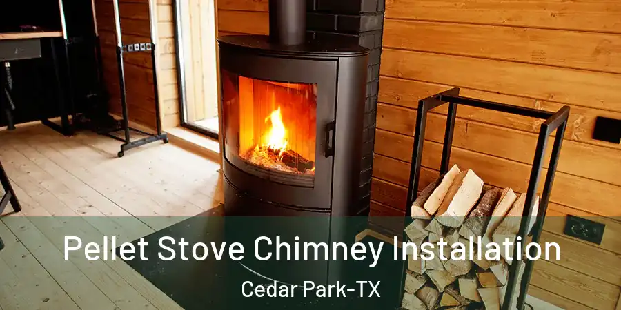  Pellet Stove Chimney Installation Cedar Park-TX